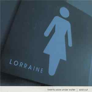 Lorraine - Twenty Years Under Water FLAC