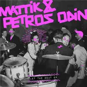 Mattik & Petros Odin - Let The Beat EP FLAC