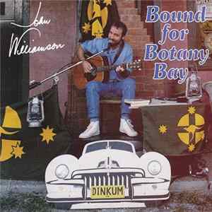 John Williamson - Bound For Botany Bay FLAC