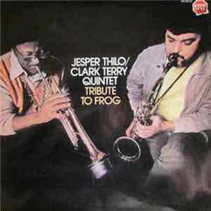 Jesper Thilo/Clark Terry Quintet - Tribute To Frog FLAC