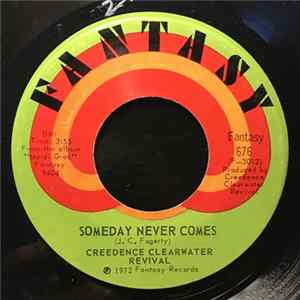 Creedence Clearwater Revival - Someday Never Comes FLAC