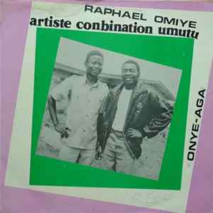 Raphael Omiye Artiste Conbination Umutu - Onye - Aga FLAC