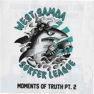 West Samoa Surfer League - Moments Of Truth Pt.2 FLAC