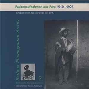Various - Walzenaufnahmen Aus Peru - Grabaciones En Cilindros Del Perú (1910-1925) FLAC