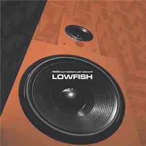 Lowfish - 1000 Corrections Per Second FLAC