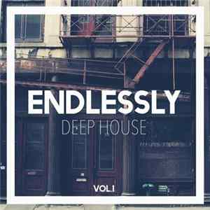 Various - Endlessly Deep House, Vol. 1 FLAC