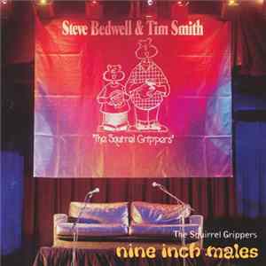 The Squirrel Grippers - Nine Inch Males FLAC