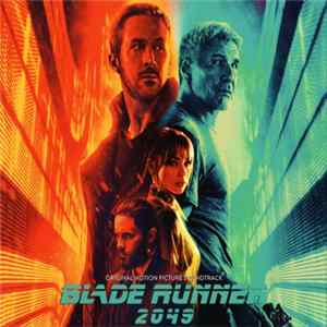 Hans Zimmer & Benjamin Wallfisch - Blade Runner 2049 (Original Motion Picture Soundtrack) FLAC