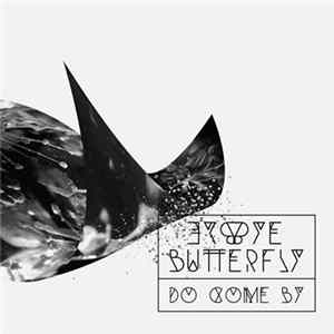 Bye Bye Butterfly - Do Come By FLAC
