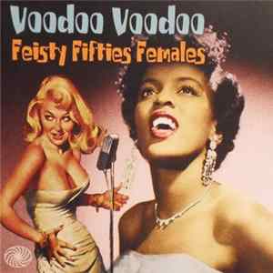 Various - Voodoo Voodoo (Feisty Fifties Females) FLAC
