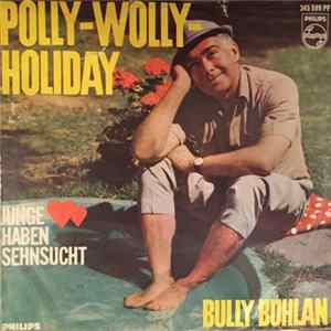 Bully Buhlan, Karin Rother - Polly-Wolly-Holiday / Junge Herzen Haben Sehnsucht FLAC