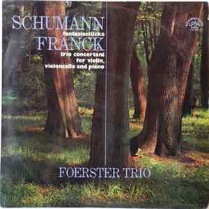 Schumann / Franck - Foerster Trio - Schumann: Fantasiestücke / Franck: Trio Concertant For Violin, Violoncello And Piano FLAC