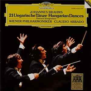 Johannes Brahms / Wiener Philharmoniker · Claudio Abbado - 21 Ungarische Tänze · Hungarian Dances · Danses Hongroises FLAC