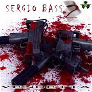 Sergio Bass - Vol. 2 - Vendetta FLAC