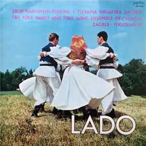 Lado - Zbor Narodnih Plesova I Pjesama Hrvatske Zagreb (The Folk Dance And Folk Song Ensemble Of Croatia Zagreb Yugoslavia) FLAC
