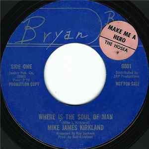 Mike James Kirkland - Where Is The Soul Of Man / It's Alright FLAC