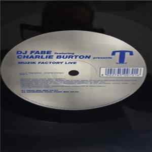 Dj Fabe Featuring Charlie Burton - Muzik Factory Live FLAC