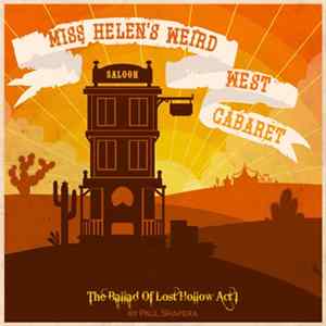 Paul Shapera - Miss Helen's Weird West Cabaret, The Ballad Of Lost Hollow Act 1 FLAC