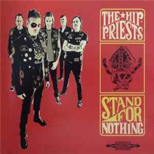 The Hip Priests - Stand For Nothing FLAC
