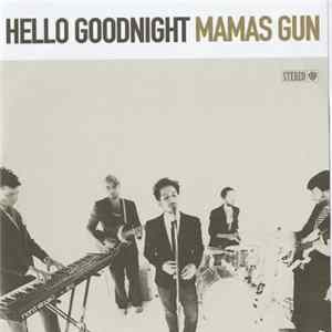 Mamas Gun - Hello Goodnight FLAC