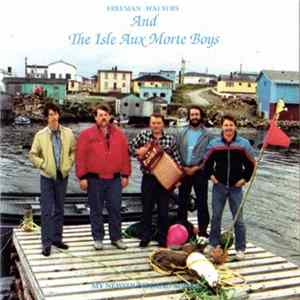 Freeman Walters And The Isle Aux Morte Boys - My Newfoundland Shore FLAC
