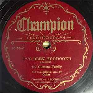 The Clemens Family - I've Been Hoodooed / Poor Little Thing Cried Mammy FLAC