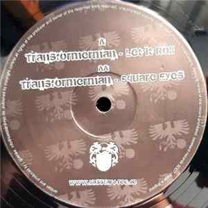 Transformer Man - Let It Roll FLAC