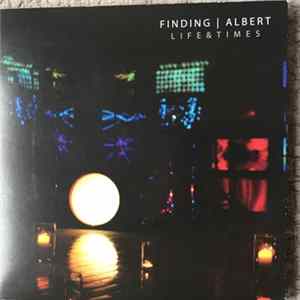 Finding Albert - Life & Times FLAC
