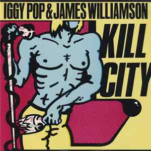 Iggy Pop & James Williamson - Kill City FLAC