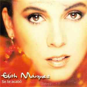 Edith Márquez - Se Te Acabó FLAC