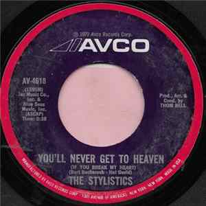 The Stylistics - You'll Never Get To Heaven (If You Break My Heart) / If You Don't Watch Out FLAC