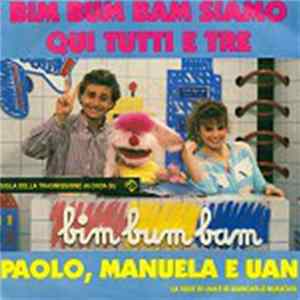Paolo, Manuela E Uan / Four E Debora - Bim Bum Bam Siamo Qui Tutti E Tre / Ciao, Ciao Siamo Tutti Amici FLAC