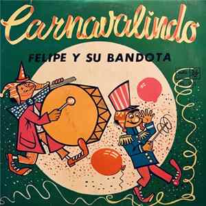 Felipe Y Su Bandota - Carnavalindo FLAC
