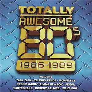 Various - Totally Awesome 80s (1986-1989) FLAC