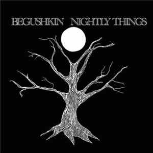 Begushkin - Nightly Things FLAC