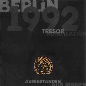 Various - Auferstanden Aus Ruinen (Berlin 1992 - Tresor Kompilation) FLAC