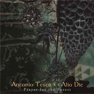 Antonio Testa > < Alio Die - Prayer For The Forest FLAC