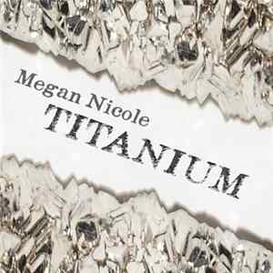 Megan Nicole - Titanium FLAC