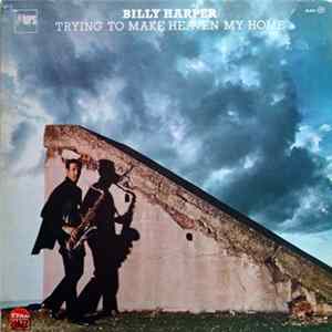 Billy Harper - Trying To Make Heaven My Home FLAC