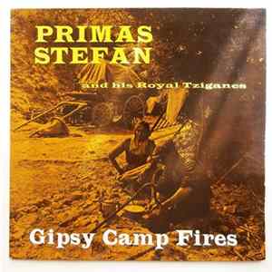 Primas Stefan And His Royal Tziganes - Gipsy Camp Fires FLAC