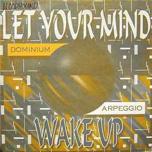 Dominium / Arpeggio - Let Your Mind / Wake Up FLAC