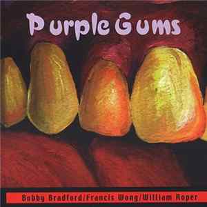 Bobby Bradford / Francis Wong / William Roper - Purple Gums FLAC