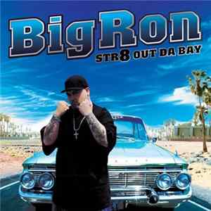 Big Ron - Str8 Out Da Bay FLAC