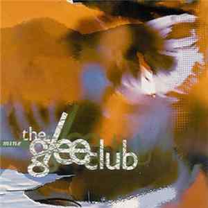 The Glee Club - Mine FLAC