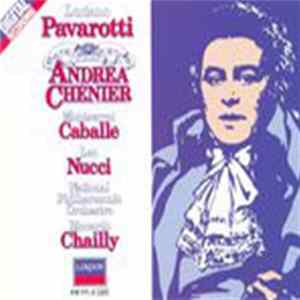 Giordano, Luciano Pavarotti, Montserrat Caballé, Leo Nucci, National Philharmonic Orchestra, Riccardo Chailly - Andrea Chénier FLAC
