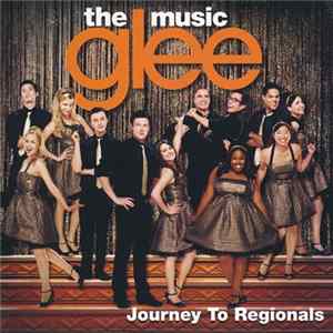 Glee Cast - Glee: The Music, Journey To Regionals FLAC