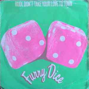 Furry Dice - Rudi, Don't Take Your Love To Town FLAC