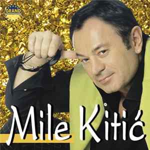 Mile Kitić - Zlato, Srebro Dukati FLAC