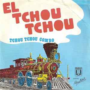 Tchou Tchou Combo - El Tchou Tchou FLAC