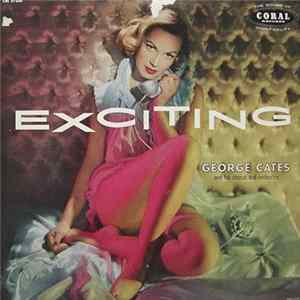 George Cates And His Chorus And Orchestra - Exciting FLAC